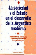 La sociedad y el estado en el desarrollo de la Argentina moderna