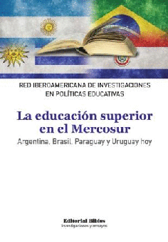 La educación superior en el Mercosur. La educación superior en el Mercosur.