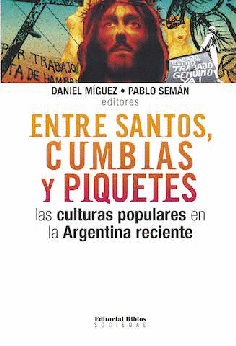 Entre santos, cumbias y piquetes. Entre santos, cumbias y piquetes.