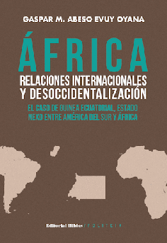 África: relaciones internacionales y desoccidentalización. África: relaciones internacionales y desoccidentalización.