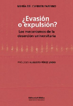¿Evasión o expulsión? Los mecanismos de la deserción universitaria ¿Evasión o expulsión? Los mecanismos de la deserción universitaria