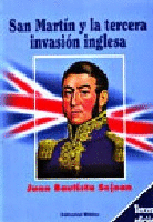 San Martín y la terecra invasión inglesa San Martín y la terecra invasión inglesa