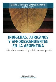 Indígenas, africanos y afrodescendientes en la Argentina. Indígenas, africanos y afrodescendientes en la Argentina.