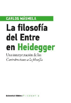La filosofía del Entre en Heidegger. La filosofía del Entre en Heidegger.