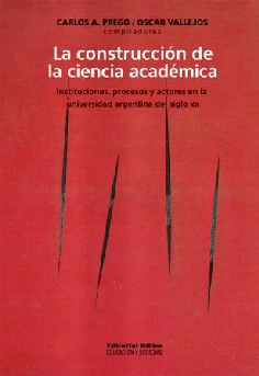 La construcción de la ciencia académica. La construcción de la ciencia académica.