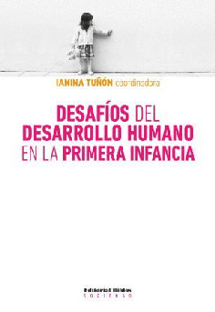 Desafíos del desarrollo humano en la primera infancia Desafíos del desarrollo humano en la primera infancia