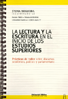 La lectura y la escritura en el inicio de los estudios superiores. La lectura y la escritura en el inicio de los estudios superiores.