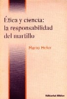 Ética y ciencia: la responsabilidad del martillo Ética y ciencia: la responsabilidad del martillo
