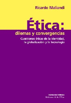 Etica: dilemas y convergencias. Etica: dilemas y convergencias.