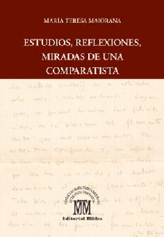 Estudios, reflexiones, miradas de una comparatista Estudios, reflexiones, miradas de una comparatista