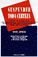 Suspender toda certeza. Suspender toda certeza.