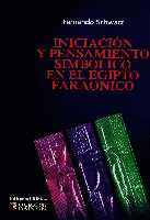Iniciación y pensamiento simbólico en el egipto faraónico Iniciación y pensamiento simbólico en el egipto faraónico