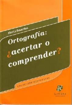 Ortografía: ¿acertar o comprender? Ortografía: ¿acertar o comprender?