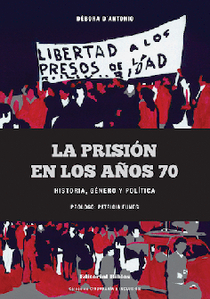 La prisión en los años 70: historia, género y política La prisión en los años 70: historia, género y política