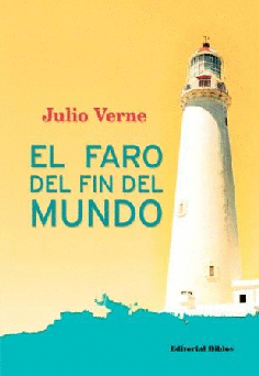 El faro del fin del mundo/ El fin del mundo y su faro El faro del fin del mundo/ El fin del mundo y su faro