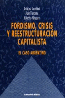 Fordismo, crisis y reestructuración. Fordismo, crisis y reestructuración.