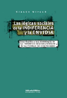 Las lógicas sociales de la indiferencia y la envidia. Las lógicas sociales de la indiferencia y la envidia.
