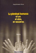 La plenitud humana: el yo, el otro, el nosotros La plenitud humana: el yo, el otro, el nosotros