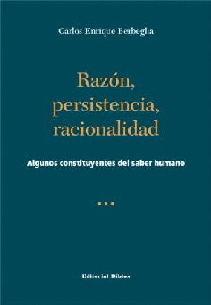 Razón, persistencia, racionalidad. Razón, persistencia, racionalidad.