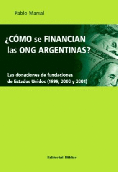 ¿Cómo se financian las ong argentinas? Las donaciones de fundaciones de Estados Unidos(1999-2001) ¿Cómo se financian las ong argentinas? Las donaciones de fundaciones de Estados Unidos(1999-2001)