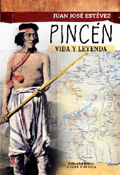 Pincén, vida y leyenda Pincén, vida y leyenda
