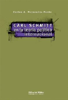 Carl Schmitt en la teoría política internacional Carl Schmitt en la teoría política internacional