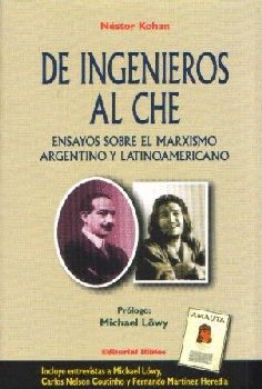 De Ingenieros al Che. De Ingenieros al Che.