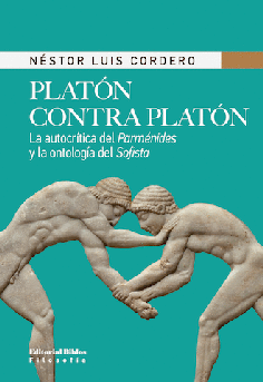 Platón contra Platón: la autocrítica del Parménides y la ontología del Sofista Platón contra Platón: la autocrítica del Parménides y la ontología del Sofista