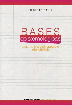 Bases epistemológicas para la investigación científica Bases epistemológicas para la investigación científica