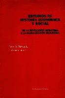 Estudios de historia económica y social: de la revolución industrial a la globalización neoliberal Estudios de historia económica y social: de la revolución industrial a la globalización neoliberal