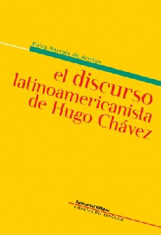 El discurso latinoamericanista de Hugo Chávez El discurso latinoamericanista de Hugo Chávez