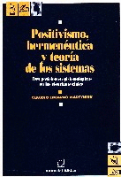 Positivismo, hermenéutica y teoría de los sistemas. Positivismo, hermenéutica y teoría de los sistemas.