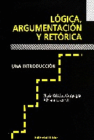 Lógica, argumentación y retórica Lógica, argumentación y retórica