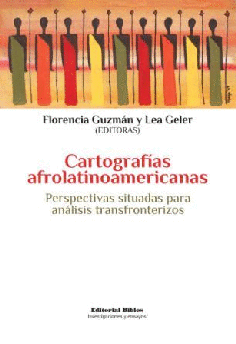 Cartografías afrolatinoamericanas. Cartografías afrolatinoamericanas.