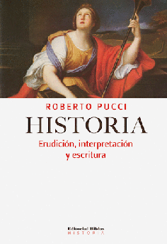 Historia: erudición, interpretación y escritura Historia: erudición, interpretación y escritura