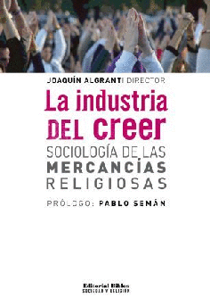 La industria del creer. La industria del creer.
