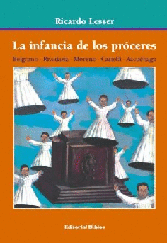 La infancia de los próceres. La infancia de los próceres.