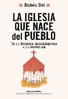 La Iglesia que nace del pueblo. La Iglesia que nace del pueblo.