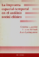 La impronta espacial- temporal en el análisis social clásico La impronta espacial- temporal en el análisis social clásico