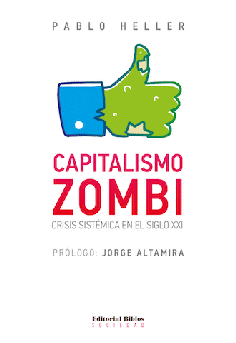 Capitalismo zombi: crisis sistémica en el siglo XXI Capitalismo zombi: crisis sistémica en el siglo XXI