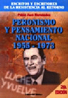 Peronismo y pensamiento nacional 1955-1973 Peronismo y pensamiento nacional 1955-1973