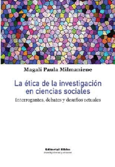 La ética de la investigación en ciencias sociales. La ética de la investigación en ciencias sociales.