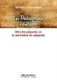 La Patagonia contada. La Patagonia contada.