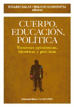 Cuerpo, educación, política. Cuerpo, educación, política.
