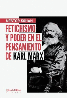 Fetichismo y poder en el pensamiento de Karl Marx Fetichismo y poder en el pensamiento de Karl Marx