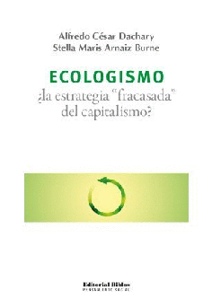 Ecologismo: ¿la estrategia fracasada del capitalismo? Ecologismo: ¿la estrategia fracasada del capitalismo?