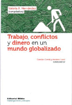 Trabajo, conflicto y dinero en un mundo globalizado Trabajo, conflicto y dinero en un mundo globalizado