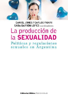 La producción de la sexualidad. La producción de la sexualidad.