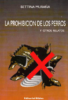 La prohibición de los perros y otros relatos La prohibición de los perros y otros relatos
