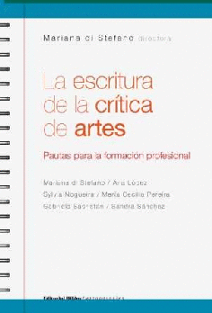 La escritura de la crítica de artes. La escritura de la crítica de artes.